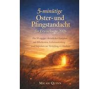 5-minütige Oster- und Pfingstandacht für Erwachsene 2026: Ein 50-tägiger christlicher Leseplan mit Bibeltexten, Gebetsanleitung und Impulsen zur Vertiefung des Glaubens