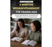 5-minütige Weihnachtsandacht für Frauen 2025: 39 Tage voller Bibeltexte, Geschichten und Gebetsführung für die Weihnachtszeit