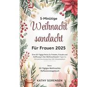 5-Minütige Weihnachtsandacht Für Frauen 2025: Eine 30-Tägige Reise Zu Frieden, Freude und Hoffnung in Der Weihnachtszeit (Tägliche Christliche Andachten Mit Bibelstellen)