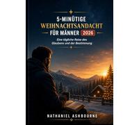 5-minütige Weihnachtsandacht für Männer 2026: Eine tägliche Reise des Glaubens und der Bestimmung