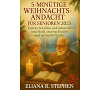 5-MINÜTIGE WEIHNACHTSANDACHT FÜR SENIOREN 2025: Tägliche Schriften und Gebete für neue Kraft, inneren Frieden und spirituelle Freude