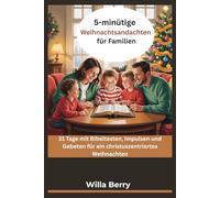 5-minütige Weihnachtsandachten für Familien: 31 Tage mit Bibeltexten, Impulsen und Gebeten für ein christuszentriertes Weihnachten
