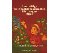 5-minütige Weihnachtsgeschichten für Jungen 2025: Lesen, Lachen, Lieben, Feiern