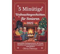 5 Minütige Weihnachtsgeschichten für Senioren 2025: Besinnliche Festtagsmomente, die Freude, Rückblick und Verbundenheit im späteren Leben fördern