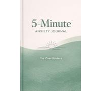 5-Minute Anxiety Journal: For Overthinkers