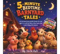5-Minute Bedtime Barnyard Tales: 20 Cute and Funny Animal Stories for Kids Ages 4-6 with Fun Facts, Silly Twists, and Sweet Sleepytime Lessons (5-Minute Bedtime Animal Tales)