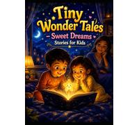 5-Minute Bedtime Stories for Kids (Ages 3-9) : Sweet Dreams Stories for Kids (Bedtime & Moral Stories for Kids (Ages 4-8): Screen-Free Learning Adventures)