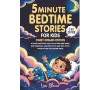 5-Minute Bedtime Stories for Kids - Sweet Dreams Edition: 40 Short and Gentle Tales to Help Kids Wind Down, Sleep Peacefully, and Drift Off to Sleep ... Tales & Calming Sleep Stories for Kids)