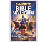 5-MINUTE BIBLE ADVENTURES: Stories of Brave Heroes & Big Miracles