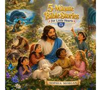 5 Minute Bible Story for Little Hearts.: 20 Short Bible Stories for Children Ages 3-6 Three words
