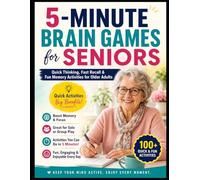 5-Minute Brain Games for Seniors: Quick Thinking, Fast Recall & Fun Memory Activities for Older Adults