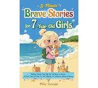 5-Minute Brave Stories for 7-Year-Old Girls: Inspiring Bedtime Tales That Help Her Feel Seen and Brave - 20 Stories with Daily Challenges for Confidence, Courage & Kindness