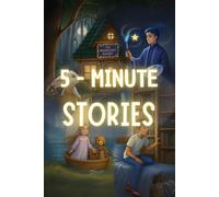 5 Minute Calming Bedtime Stories: Relaxing Positive Tales and Gentle Nighttime Adventures to Help Children Sleep Peacefully