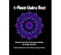 5-Minute Chakra Reset: Simple Coloring & Energy Healing for Busy Women