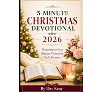 5-MINUTE CHRISTMAS DEVOTIONAL 2026: Preparing to Be a Virtuous Woman in God’s Presence