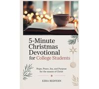 5-Minute Christmas Devotional For College Students: Hope, Peace, Joy, and Purpose for the Season of Christ