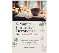 5-Minute Christmas Devotional For College Students: Hope, Peace, Joy, and Purpose for the Season of Christ