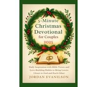 5-Minute Christmas Devotional for Couples 2025: Daily Inspiration with Bible Verses and Love-Building Habits to Bring Lovers Closer to God and Each Other