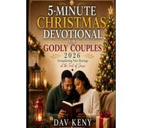 5-MINUTE CHRISTMAS DEVOTIONAL FOR GODLY COUPLES 2026: Strengthening Your Marriage at the Feet of Jesus