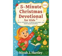 5-Minute Christmas Devotional for Kids 2025: Daily Reflections, Scripture Passages, and Faith-Based Activities