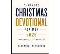 5-Minute Christmas Devotional for Men 2026: A Daily Journey of Faith and Purpose