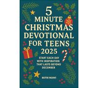 5 Minute Christmas Devotional for Teens 2025: Start Each Day with Inspiration That Lasts Beyond December