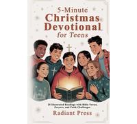 5-Minute Christmas Devotional for Teens: 25 Illustrated Readings with Bible Verses, Prayers, and Faith Challenges
