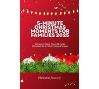 5-MINUTE CHRISTMAS MOMENTS FOR FAMILIES 2025: 31 Days of Quick, Powerful Family Devotions for a Christ-Centered Season
