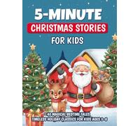 5-Minute Christmas Stories for Kids: 40 Magical Bedtime Tales - Timeless Holiday Classics for Kids Ages 3-8 (Fairy Tale Time - Illustrated Stories to Dream and Grow)
