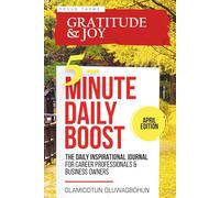 5-Minute Daily Boost - April Edition (Hardcover): The Daily Inspirational Journal for Career Professionals & Business Owners Focus Theme: Gratitude & Joy