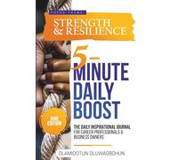 5-Minute Daily Boost June Black & White Edition: The Daily Inspirational Journal for Career Professionals & Business Owners Focus Theme: Strength & Resilience