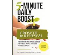5-Minute Daily Boost March (Black & White) Edition: The Daily Inspirational Journal for Career Professionals & Business Owners Focus Theme: Growth & Renewal