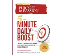 5-Minute Daily Boost May (Black & White) Edition: The Daily Inspirational Journal for Career Professionals & Business Owners Focus Theme: Purpose & Passion