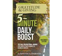 5-Minute Daily Boost November (Full-Color Premium) Edition: The Daily Inspirational Journal for Career Professionals & Business Owners Focus Theme: Gratitude & Giving