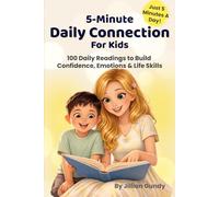 5-Minute Daily Connection For Kids: 100 Daily Readings to Build Confidence, Emotions & Life Skills
