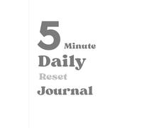 5-Minute Daily Reset Journal (for Overthinkers): A Simple Daily Practice to Calm Your Mind, Let Go of Overthinking, and Feel Better Fast | Clear Your ... Minutes | size - 6 x 9 (inches) | 120 pages |