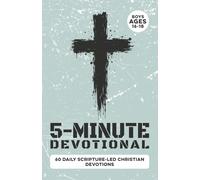 5-Minute Devotional for Boys Ages 16-18: 60 Daily Scripture-Led Christian Devotions for Young Men Building Faith, Confidence, Discipline, Character, ... Godly Choices (Christian Family Devotionals)