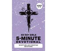 5-Minute Devotional for Girls Ages 16-18: A 60-Days of Christian Devotions for Teen Girls Dealing with Anxiety, Self-Doubt, Friend Drama, ... Media & Faith (Christian Family Devotionals)