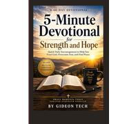 5-Minute Devotional for strength and hope: Quick Daily Encouragement to Help You Trust God, Overcome Fear, and Find Peace