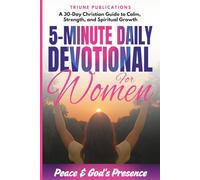 5-Minute Devotional for Women: Peace & God's Presence: A 30-Day Christian Guide to Calm, Strength, and Spiritual Growth (5-Minute Devotionals for Women: 30-Day Guides for Spiritual Growth)
