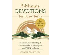 5-Minute Devotions for Busy Teens: Discover Your Identity & True Friends, Find Purpose, and Walk in Faith ("The Game Changer Series")