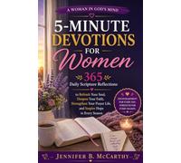 5-Minute Devotions for Women: 365 Daily Scripture Reflections to Refresh Your Soul, Deepen Your Faith, Strengthen Your Prayer Life, and Inspire Hope in Every Season: 8 (A Woman In God's Mind)