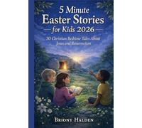 5 Minute Easter Stories for Kids 2026: 30 Christian Bedtime Tales About Jesus and Resurrection
