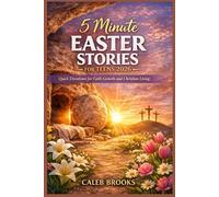 5 Minute EASTER STORIES FOR TEENS 2026: Quick Devotions for Faith Growth and Christian Living