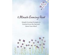 5 Minute Evening Reset: Simple Evening Prompts to Unwind from the Day and Reset Your Mind