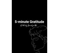 5-minute Gratitude Book for Men: A 365 Day Journal for Mental clarity, Emotional resilience, Daily momentum