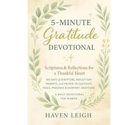 5-Minute Gratitude Devotional: 365 Days of Scripture, Reflection, Prompts, and Prayers to Cultivate Peace, Presence, and Everyday Gratitude