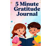 5 Minute Gratitude Journal: A Fun and Easy Daily Habit to Grow Happiness and Kindness
