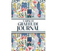 5-Minute Gratitude Journal (Blue Cityscape with Pink Wildflowers): 6"x9" Guided Gratitude Journal with Five 1-Minute Daily Prompts, Motivational ... for Adults Seeking Joy, Positivity, and Calm