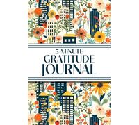 5-Minute Gratitude Journal (Blue Cityscape with Yellow Sunflowers & Wildflowers): 6"x9" Guided Gratitude Journal with Five 1-Minute Daily Prompts, ... for Adults Seeking Joy, Positivity, and Calm